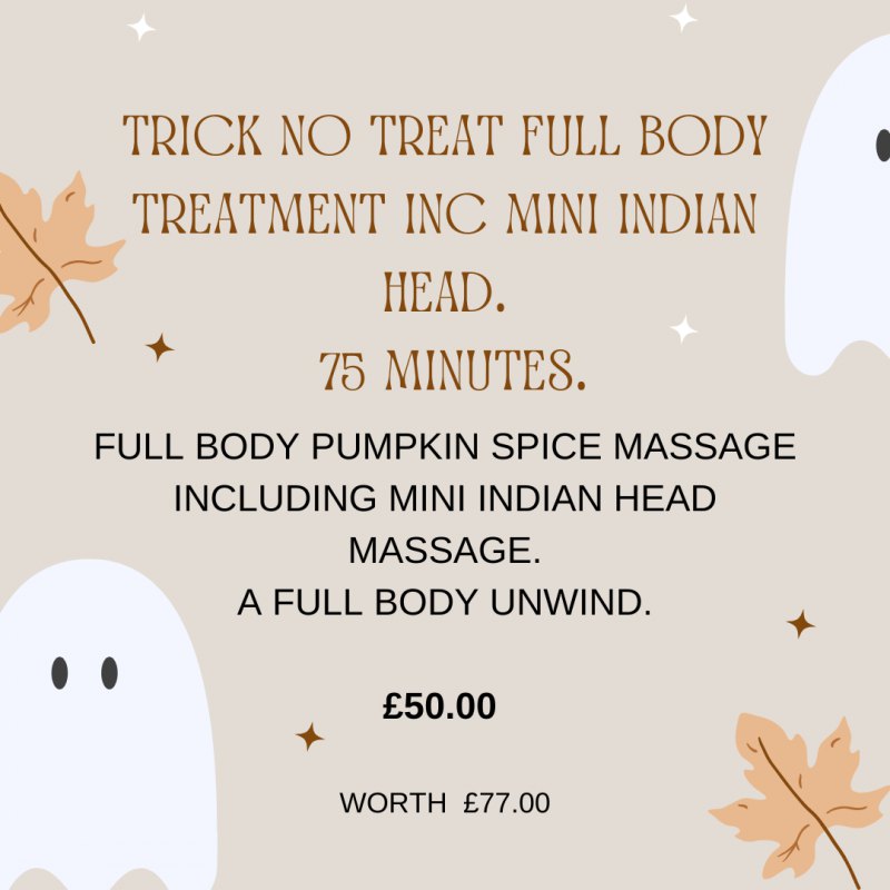 Treat no trick full body treatment inc mini Indian head.  75 minutes.