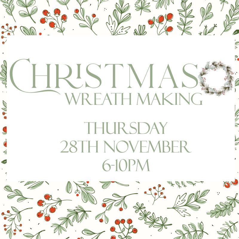 Wreath Making Class with Afternoon Tea - 28th November 2024 (6-10pm)