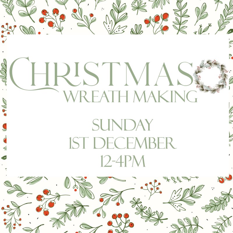 Wreath Making Class with Afternoon Tea - 1st December 2024 (12-4pm)